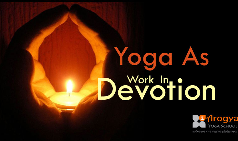 https://arogyayogaschool.com/blog/wp-content/uploads/2017/08/Yoga-As-Work-In-Devotion-760x450.jpg https://arogyayogaschool.com/blog/wp-content/uploads/2017/08/Yoga-As-Work-In-Devotion-760x450.jpg