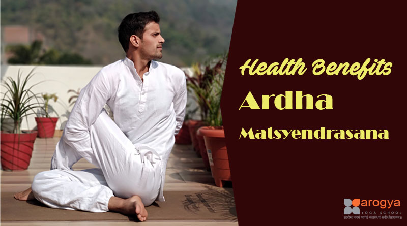 Health Benefits of Ardha Matsyendrasana