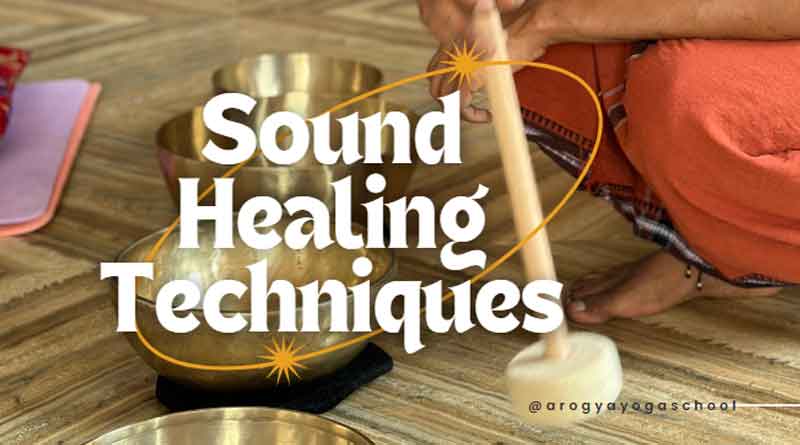 12 Sound Healing Techniques You Should Know